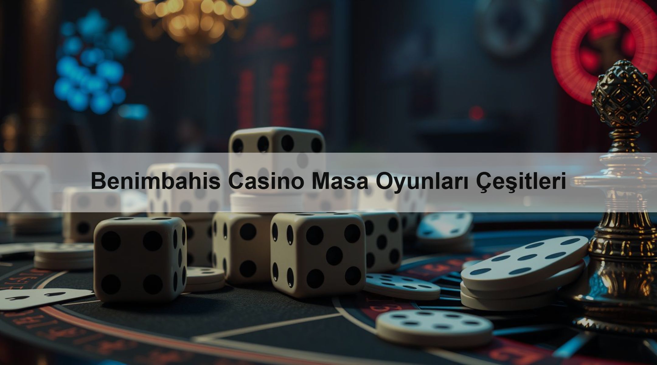 Benimbahis Casino Masa Oyunları Çeşitleri